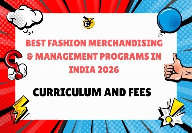 Best Fashion Merchandising & Management Programs in India 2026: Curriculum and Fees